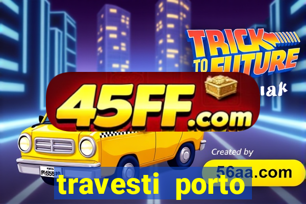 travesti porto alegre programa